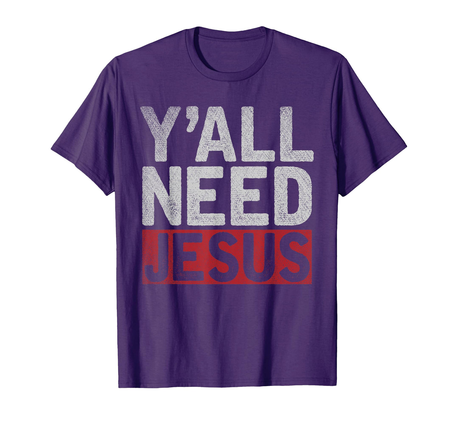 Christianity Christian Savior Lord Funny Yall Need Jesus T-Shirt