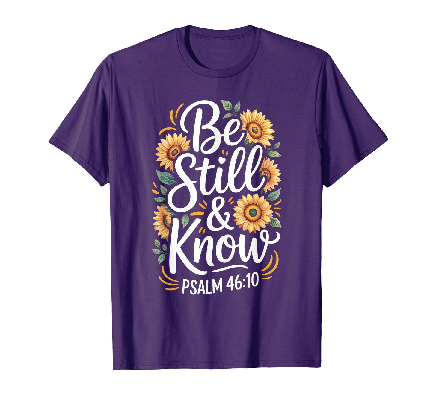 Be Still and Know Psalm 46:10 T-Shirt