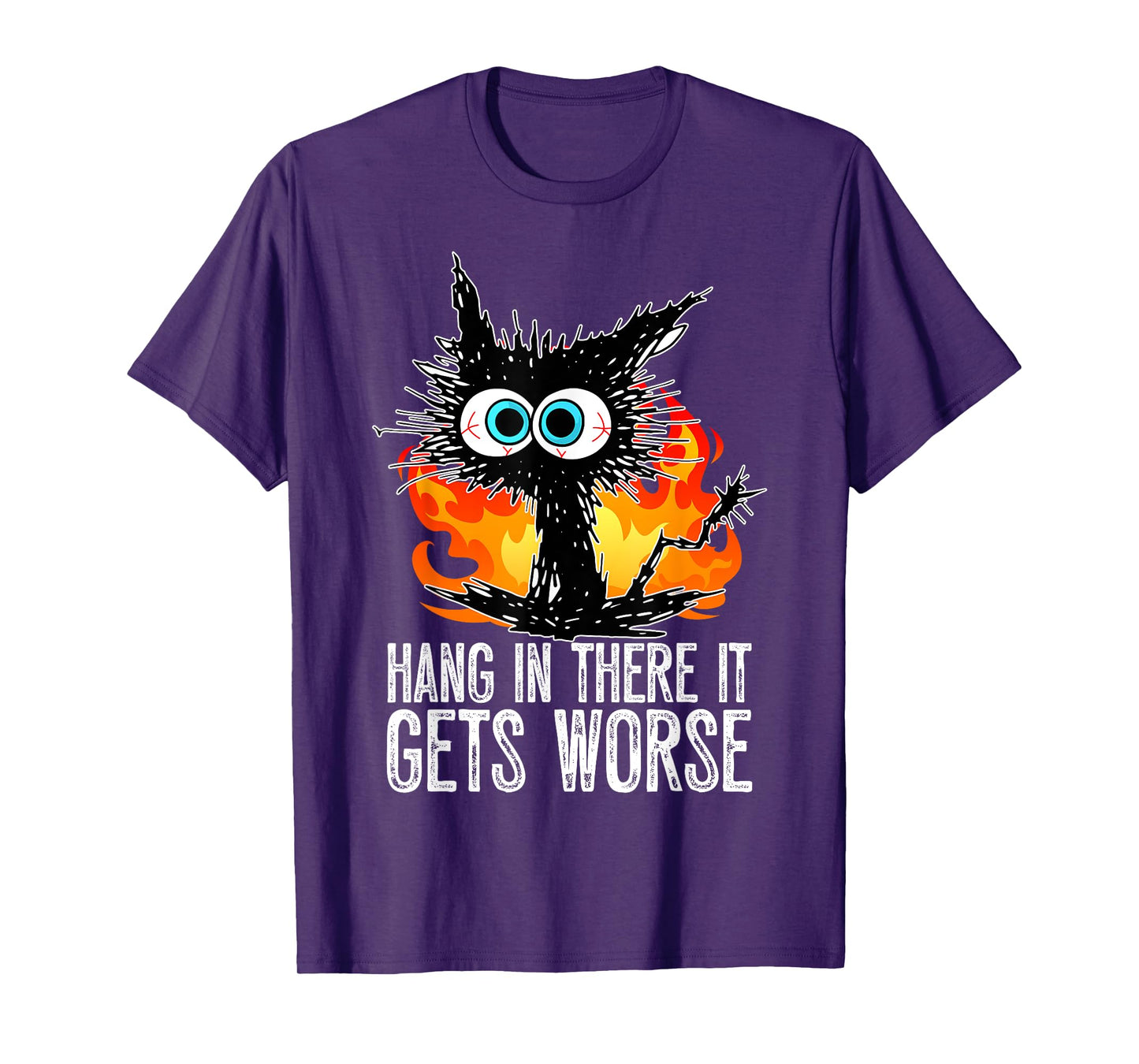 Hang In There It Gets Worse Funny Black Cat Sarcastic T-Shirt for Men Women