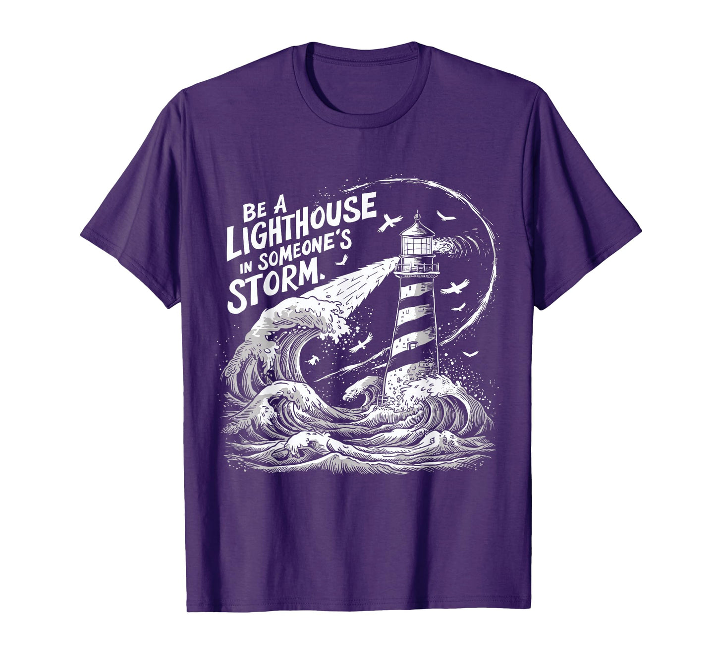 Be a Lighthouse in Someone's Storm Inspirational Nautical T-Shirt