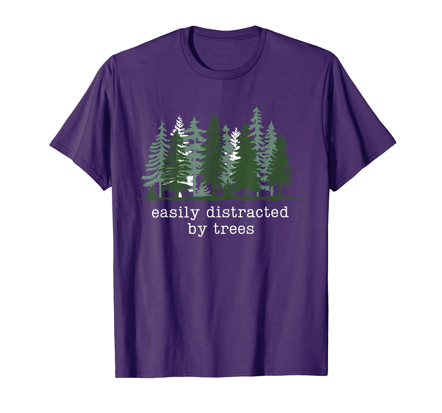 Easily Distracted by Trees Funny Nature Hiking Camping T-Shirt