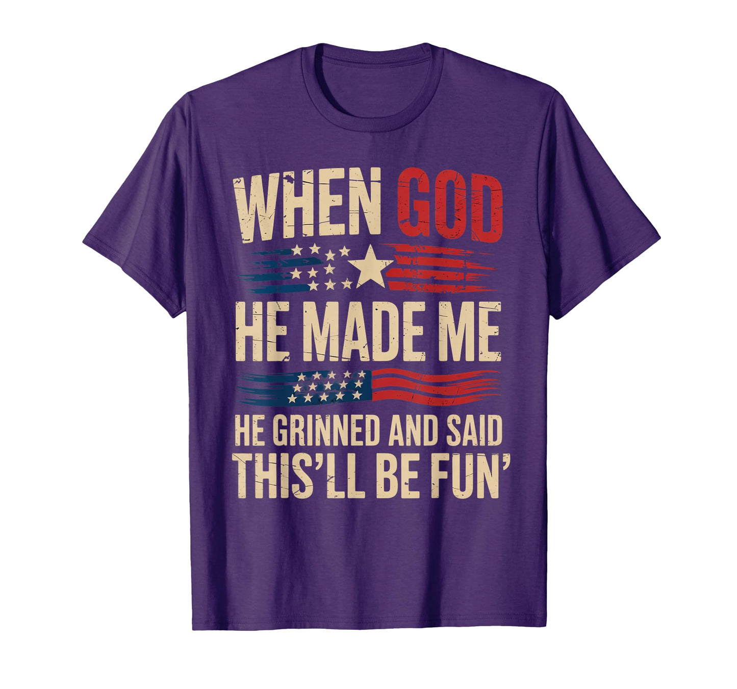 When God Made Me He Said This'll Be Fun for Men Dad, Husband T-Shirt