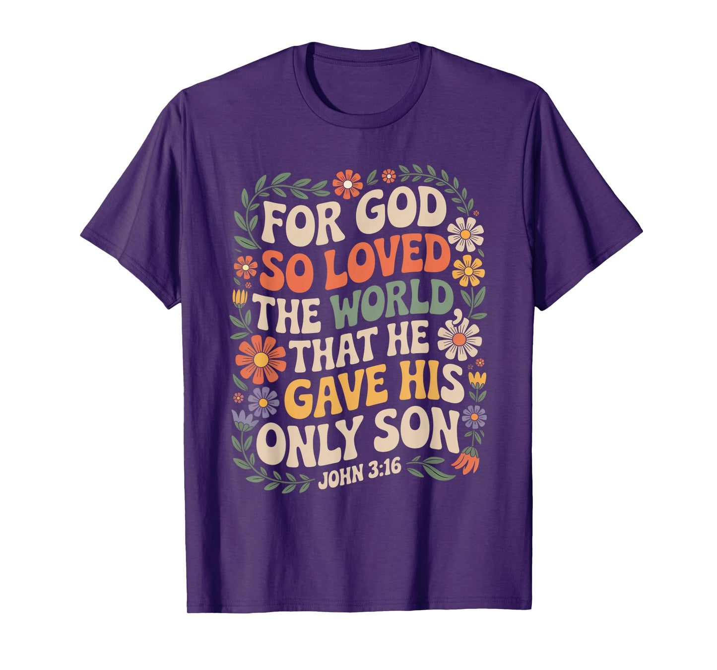 for God So Loved The World Only Son John 3:16 Christian T-Shirt