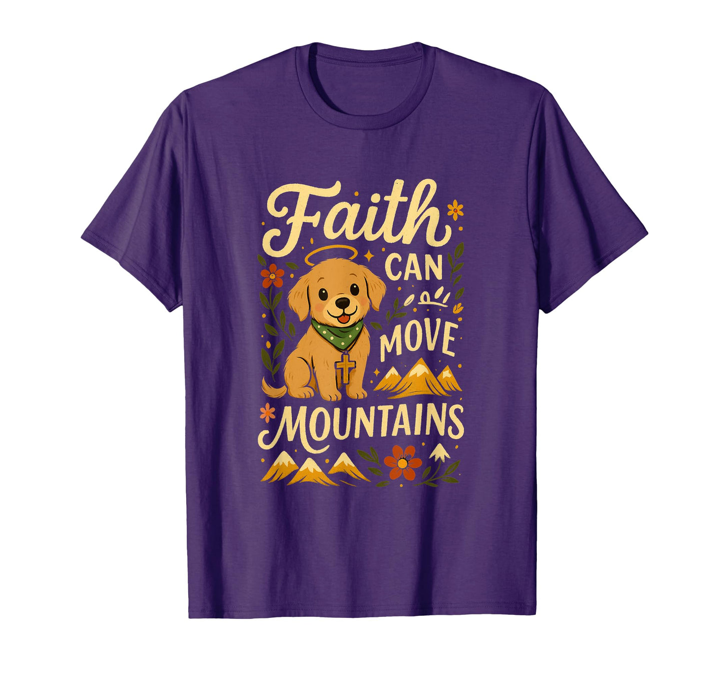 Faith Can Move Mountains | Uplifting Motivational Dog Art T-Shirt