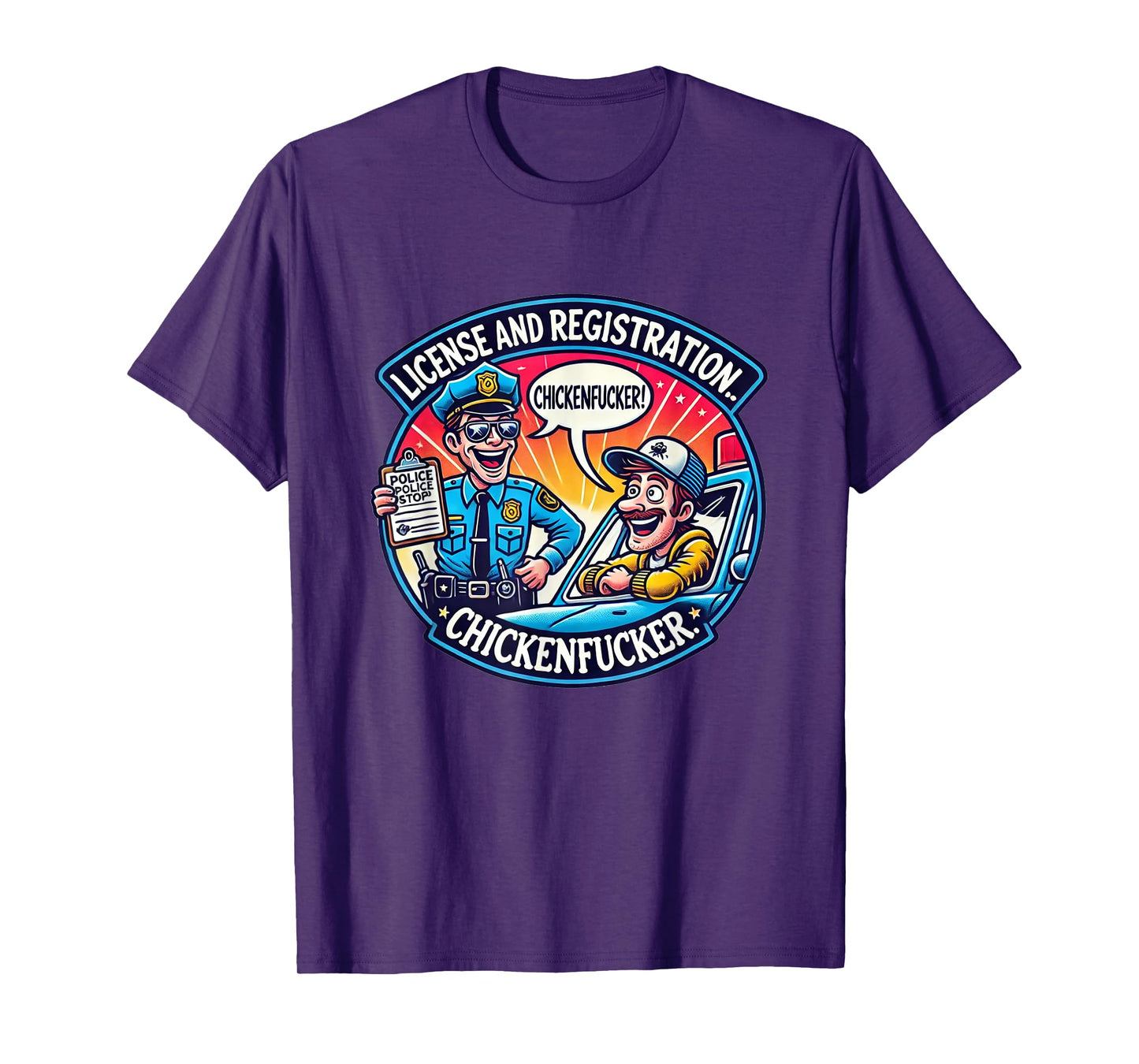 License Registration Chicken Fucker Super Funny Movie Quotes T-Shirt