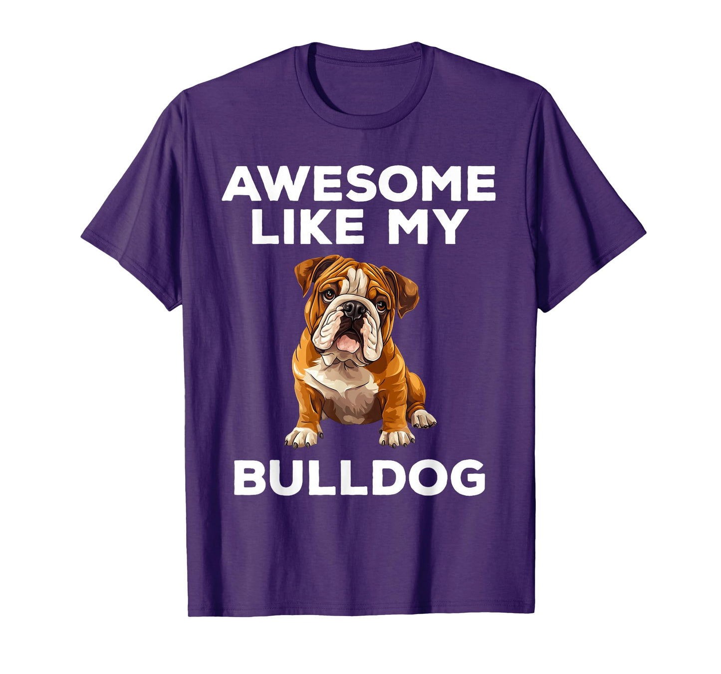 Awesome Like My Bulldog Funny English Bulldog Dog T-Shirt