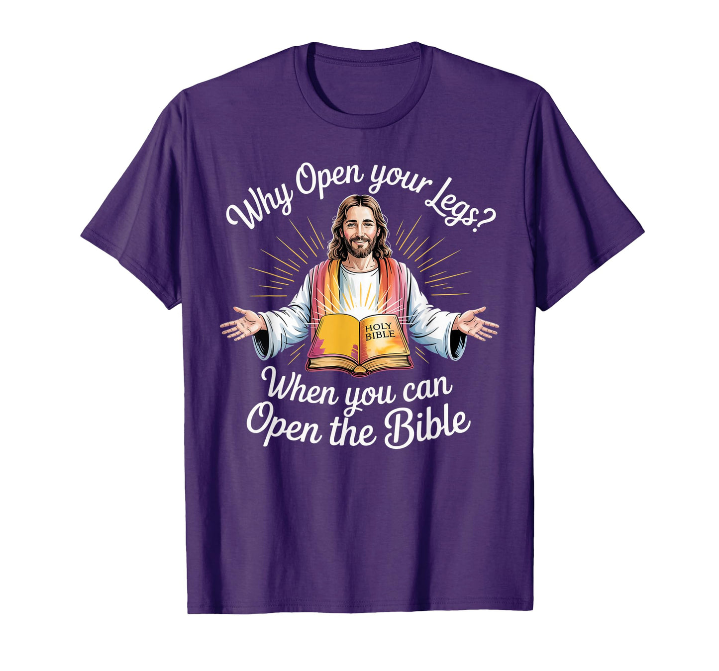 Groovy Jesus Why Open Your Legs When You Can Open The Bible T-Shirt