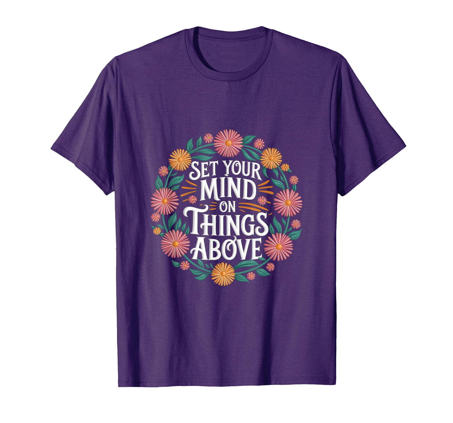 Set Your Mind On Things Above Bible Inspirational |- T-Shirt