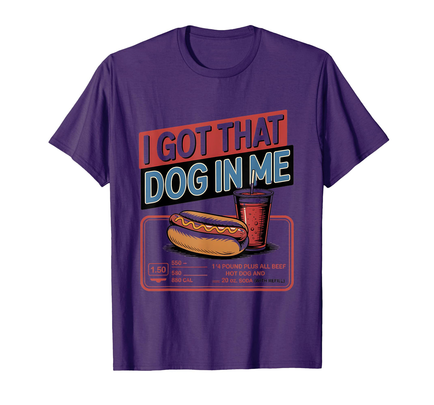 I Got That Dog in Me Funny Hot Dog Meme T-Shirt