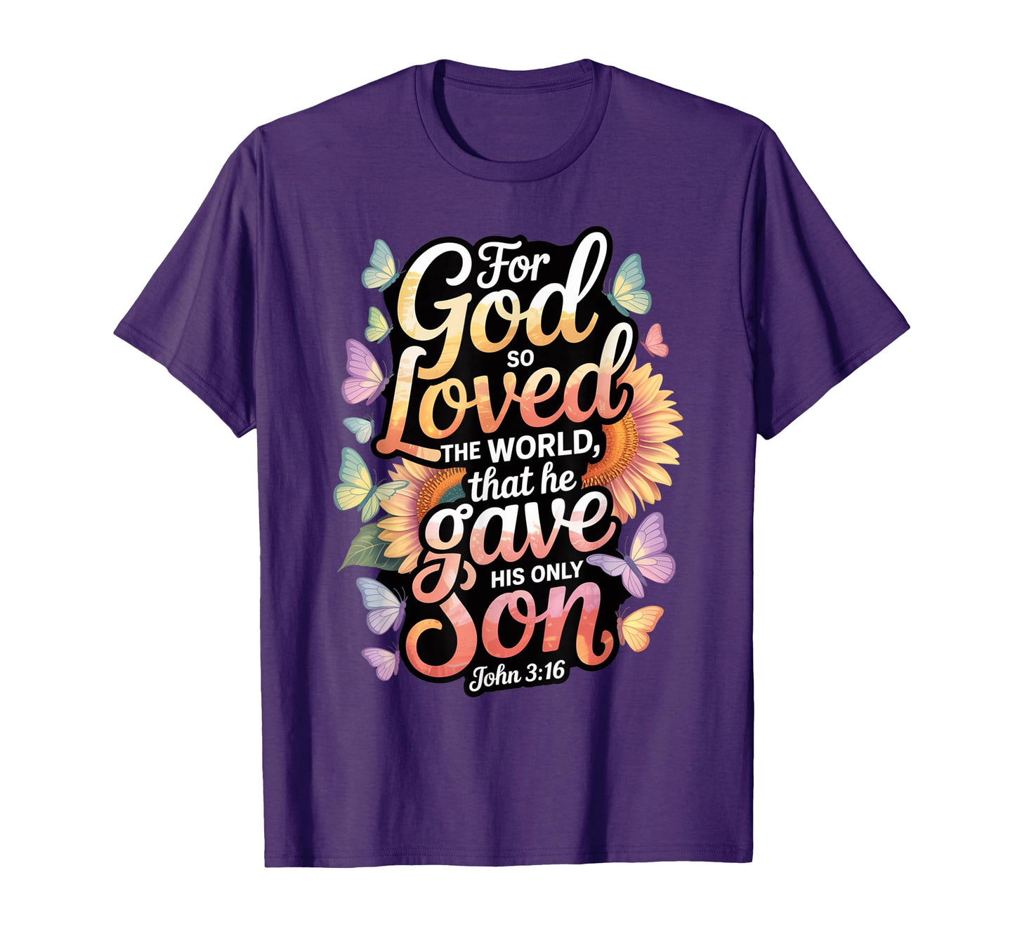 for God So Loved The World Only Son John 3:16 Christian T-Shirt