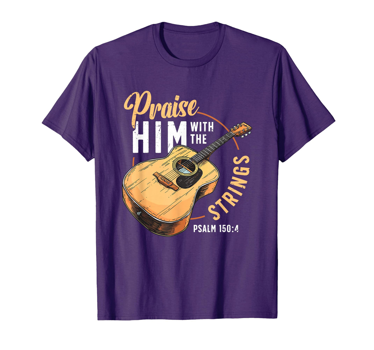 Praise Him With The Strings Bible Psalm Christian Guitar T-Shirt