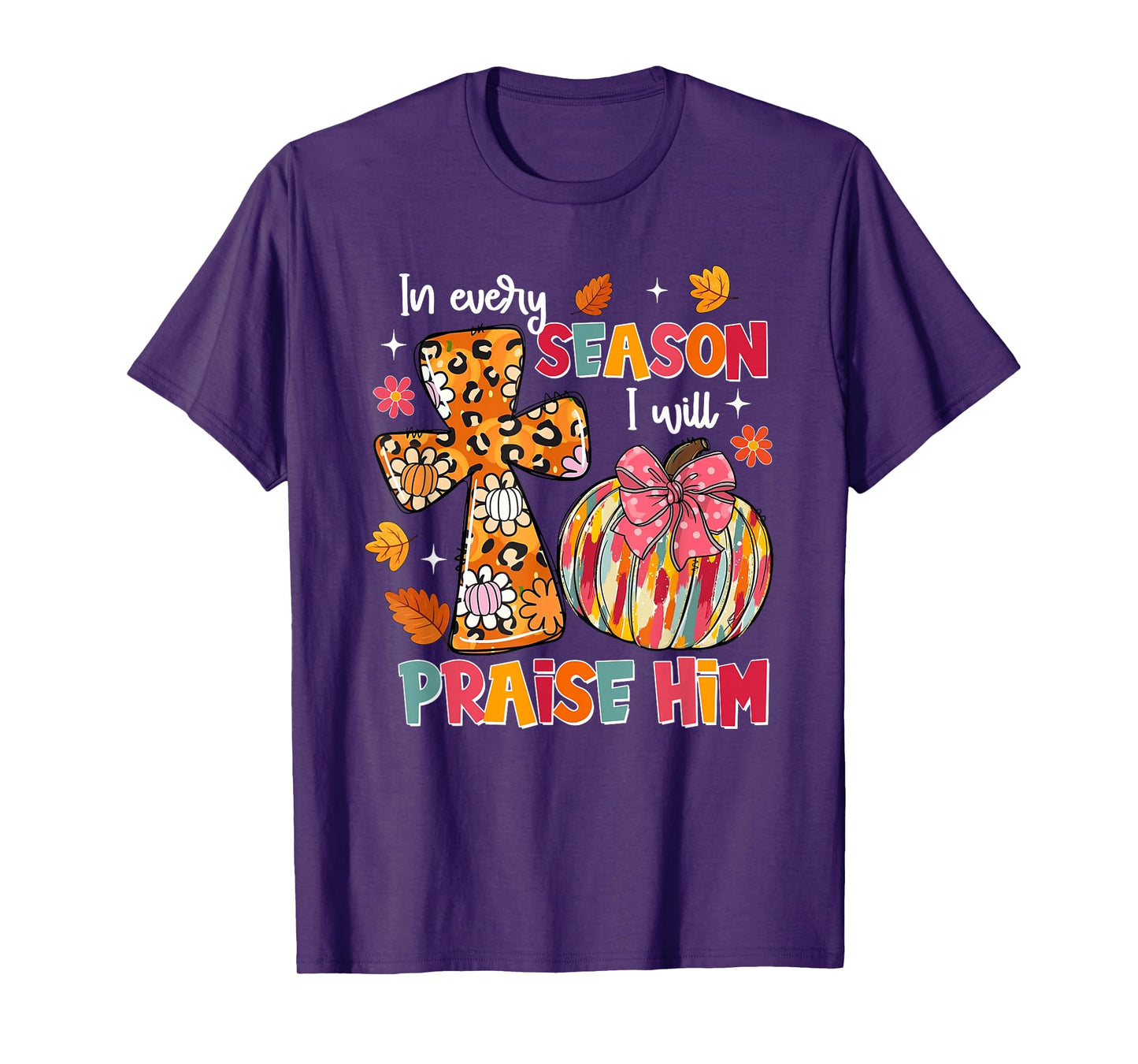 Retro In Every Season I Will Praise Him Fall Christian Faith T-Shirt