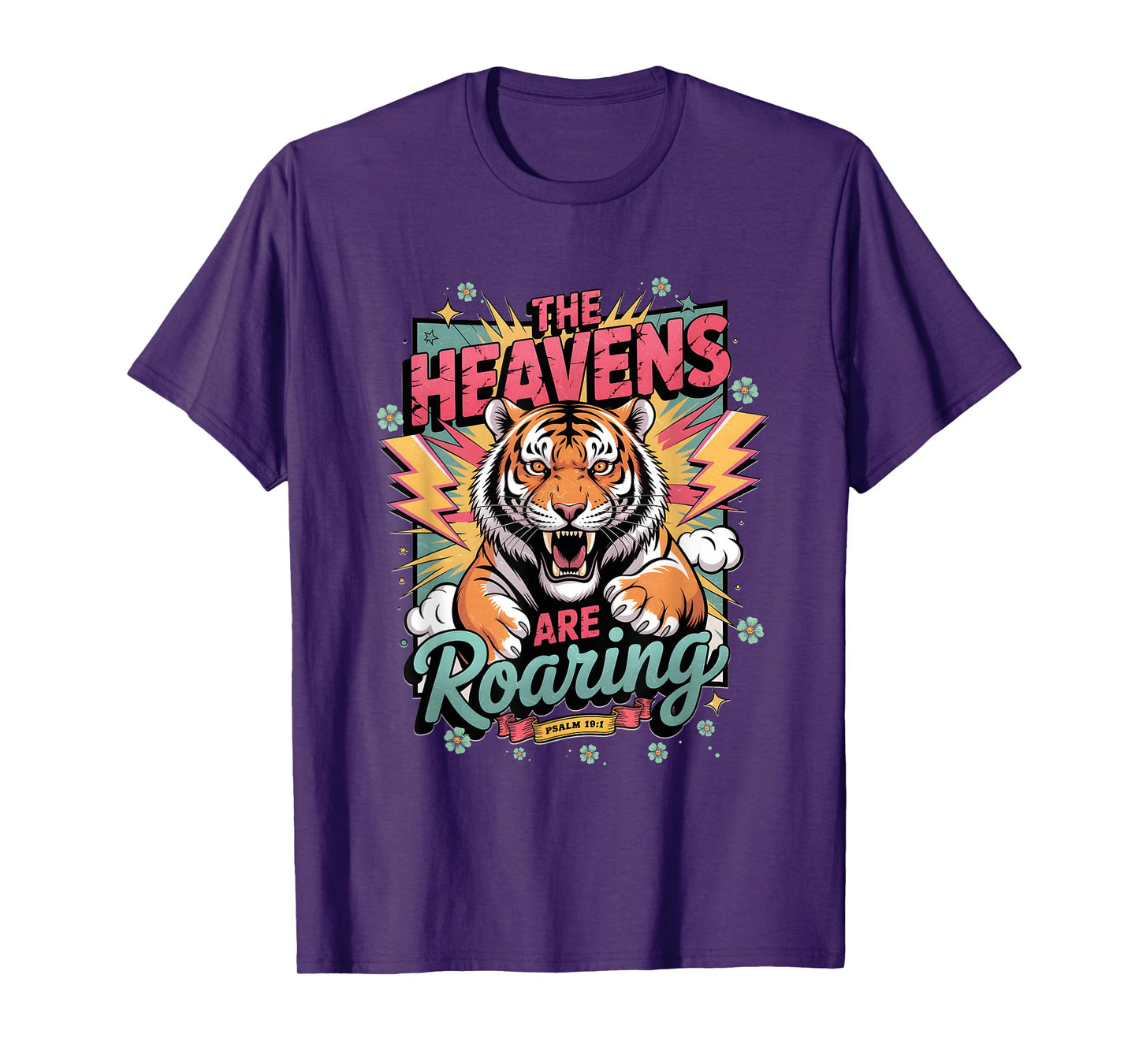 The Heavens Roar Psalm 19 1 Powerful Tiger Roaring in Faith T-Shirt