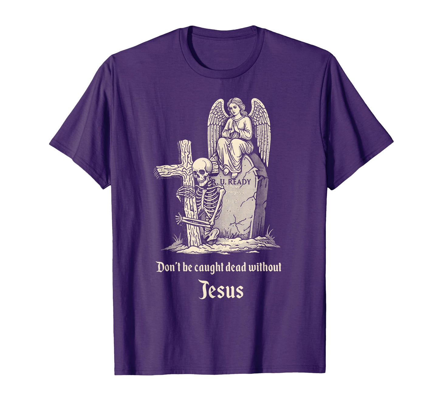 Christian Halloween Don't Be Caught Dead Without Jesus T-Shirt