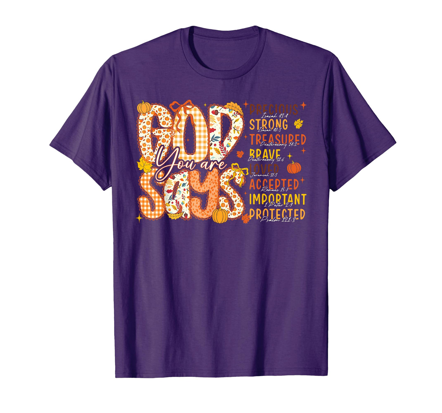 God Says You Are... Thanksgiving Autumn Fall Jesus Christian T-Shirt