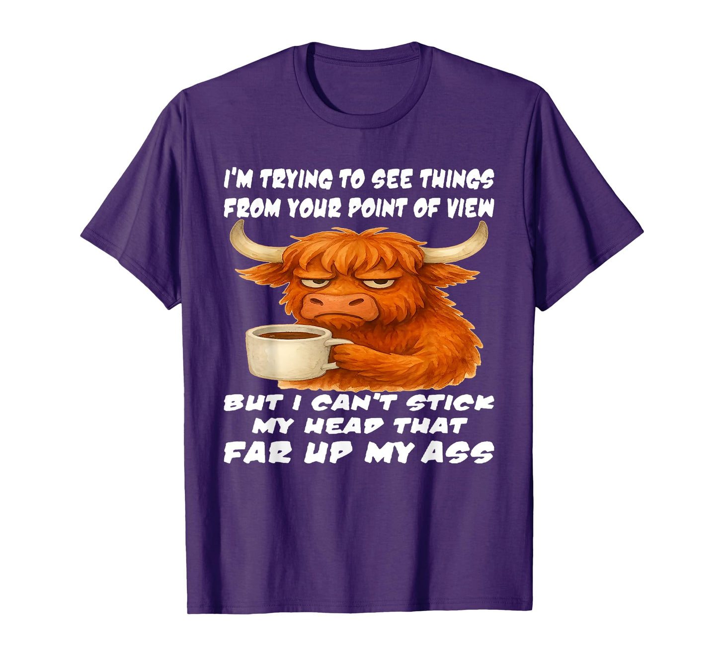 Cow I'm Trying to See Things from Your Point of View T-Shirt