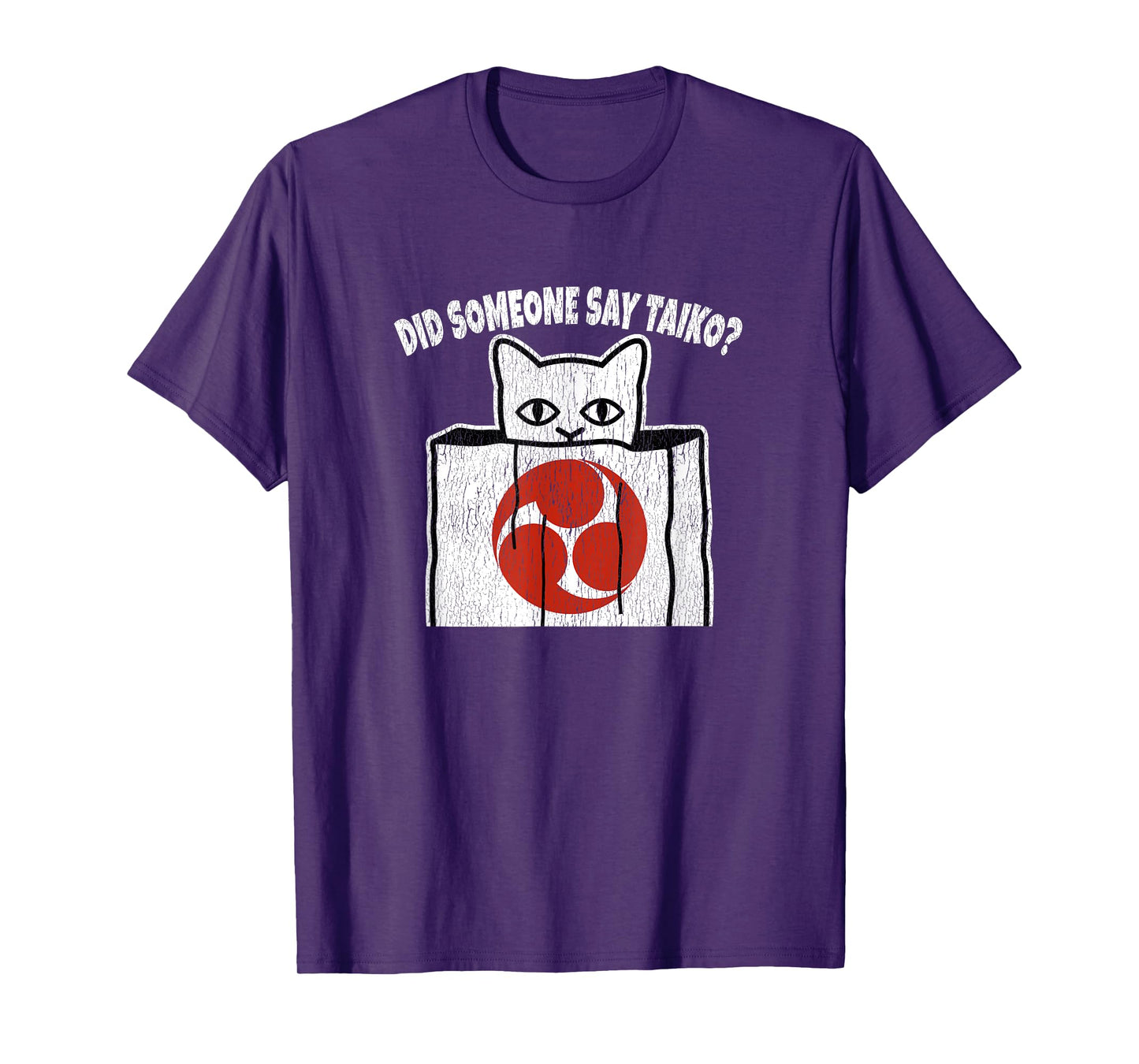 Funny Taiko Quote For Cat and Taiko Lovers & Taiko Drummers Men Women Kids T-Shirt