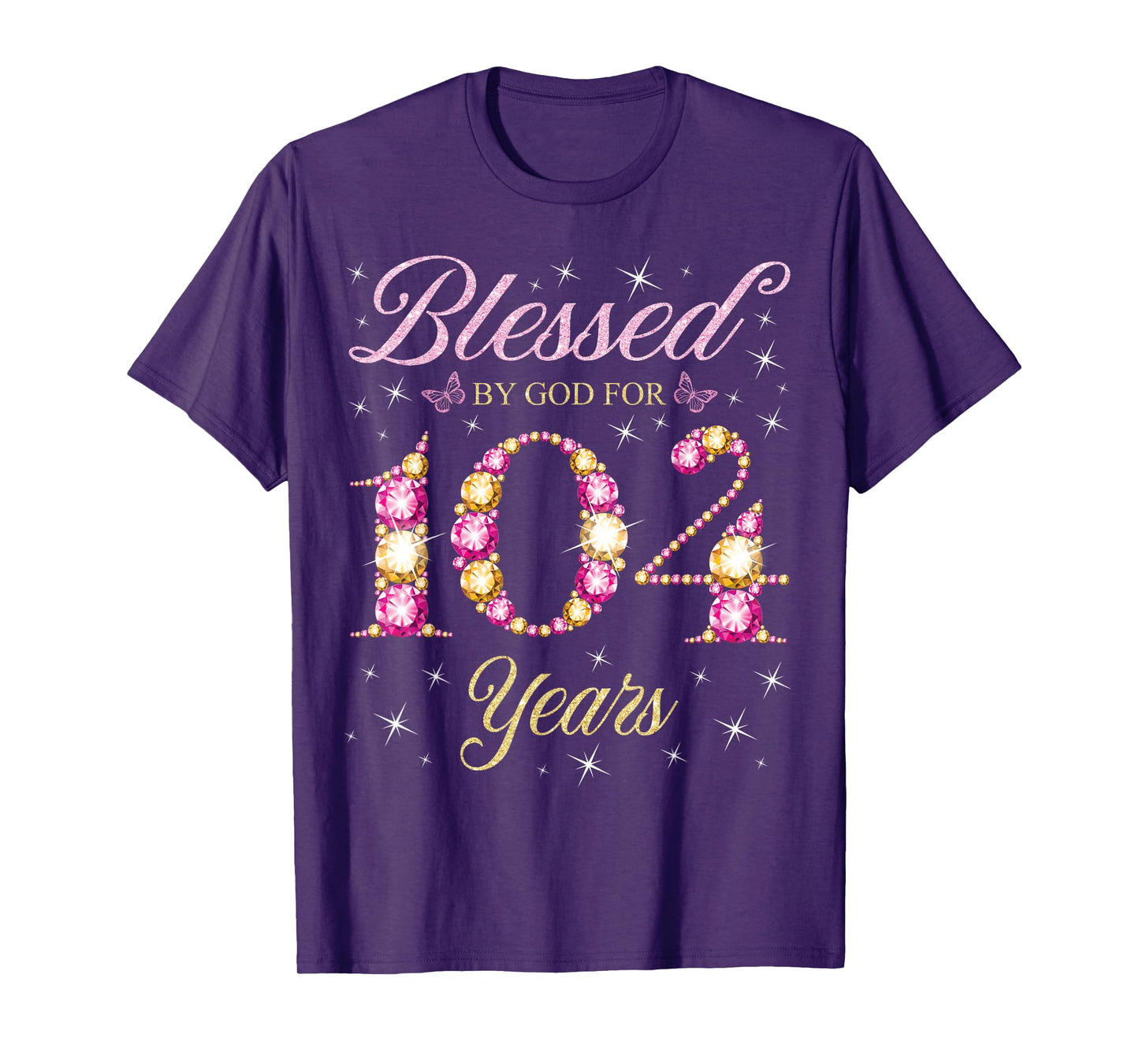 Blessed By God For 104 Years Old 104th Birthday B-Day Party T-Shirt