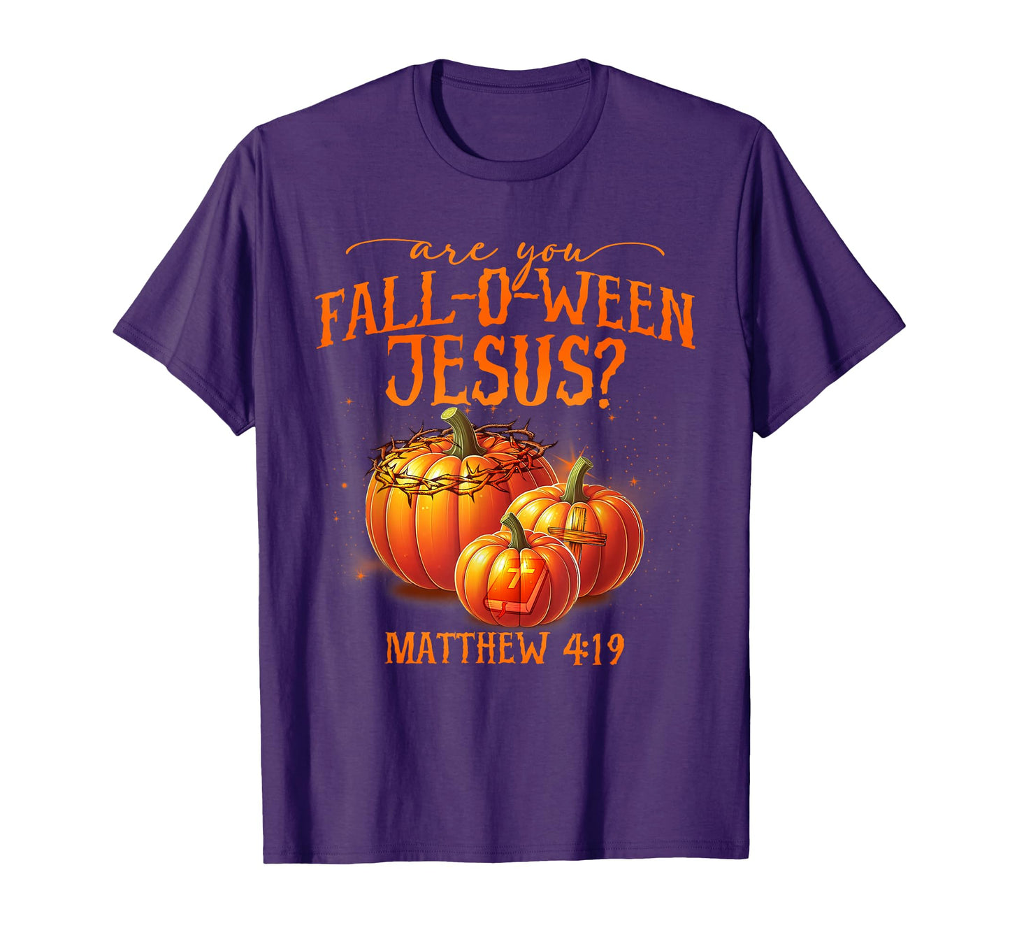 are You Fall-O-Ween Jesus Pumpkin Religious Halloween T-Shirt
