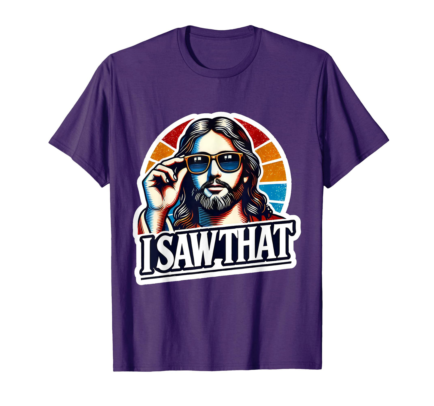 I Saw That Funny Retro Jesus Sunglasses Christian Humor T-Shirt