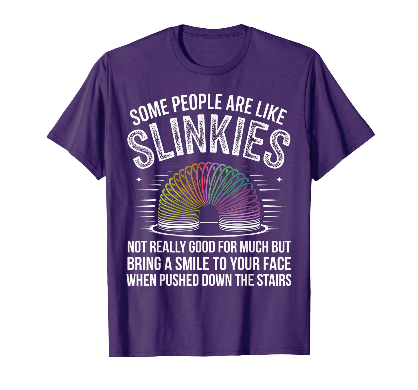 Some People are Like Slinkies Funny Humor Retro Sarcasm Joke T-Shirt