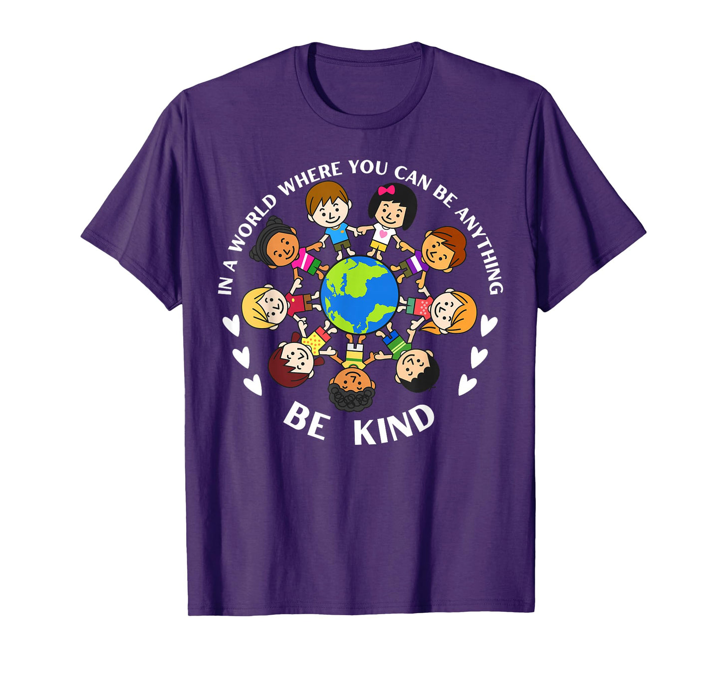 In A World Be Kind Kids Earth World Kindness Day Teachers T-Shirt