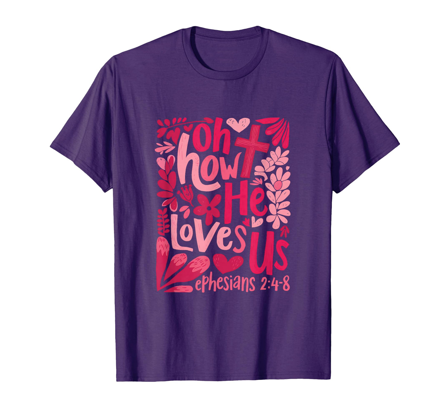 Oh How He Loves Us Boho Valentine Flower Jesus Christian T-Shirt
