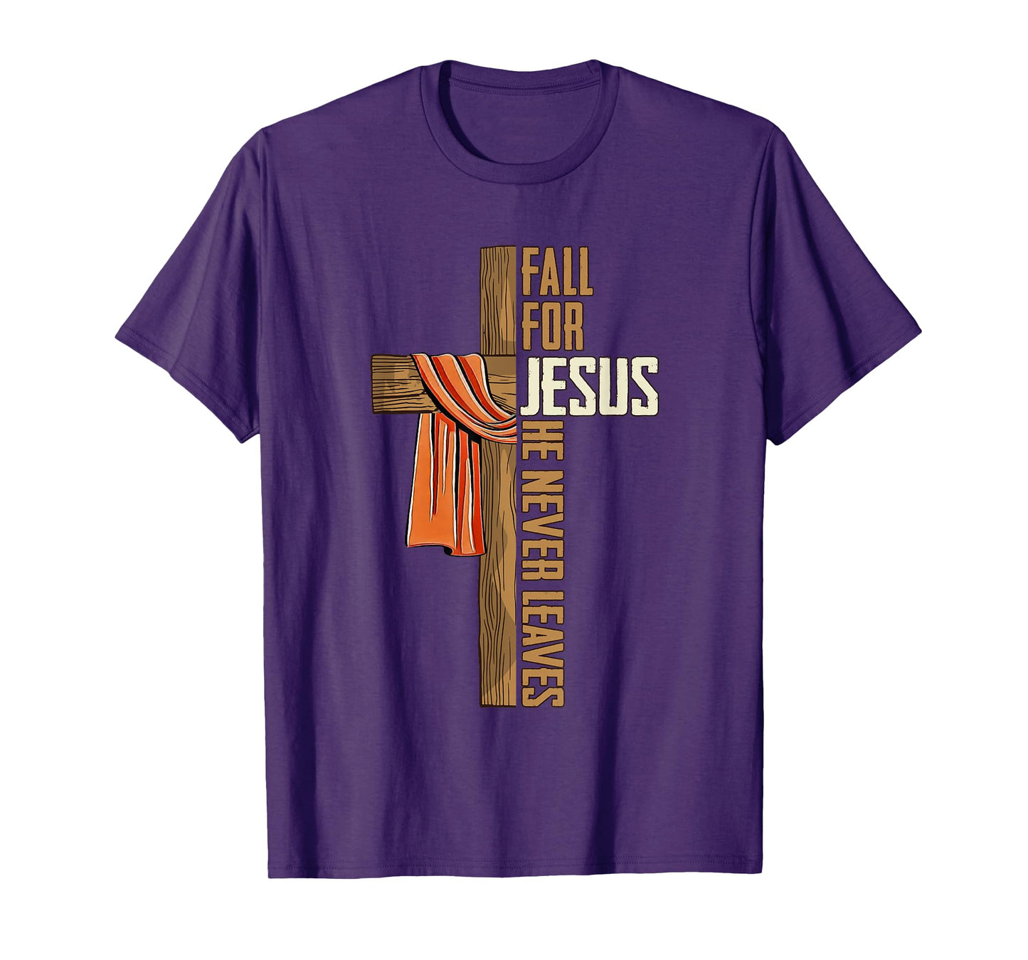Fall for Jesus He Never Leaves Autumn Christian Faith Cross T-Shirt