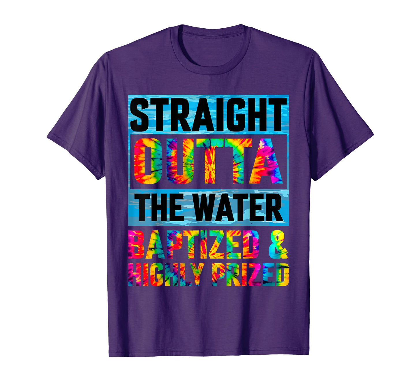 Baptism Funny Straight Outta Water Christian Tie Dye T-Shirt