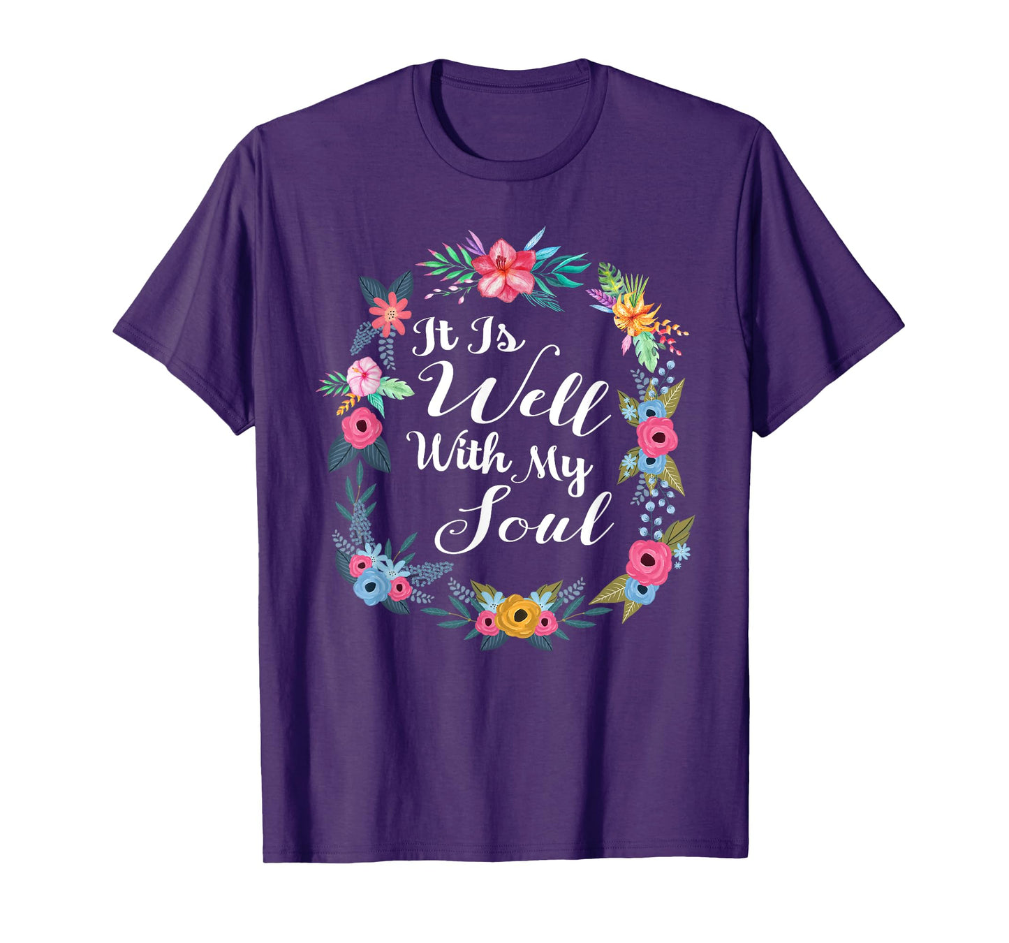 It Is Well With My Soul Christian Floral Wreath T-Shirt T-Shirt