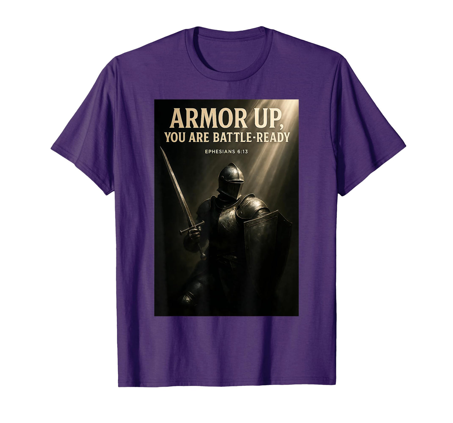 Armor Up You are Battle-Ready Christian Design Ephesians 613 T-Shirt