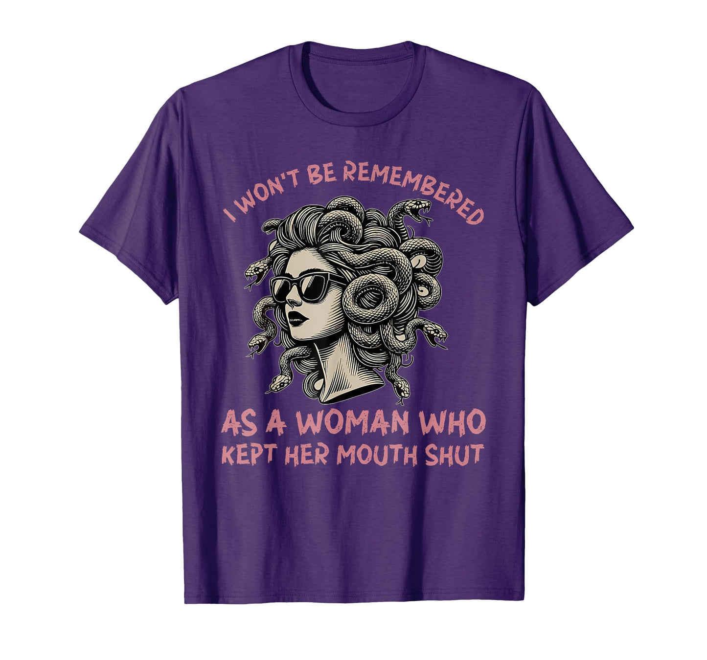i won't be remembered as a woman who kept her mouth shut T-Shirt