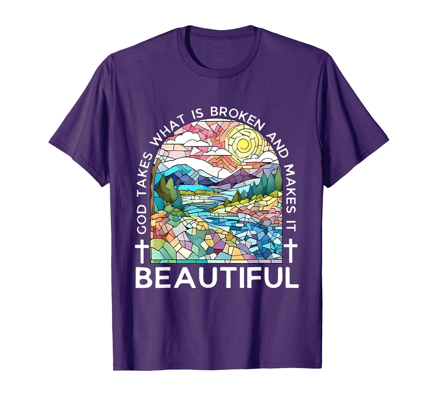 God takes what is broken and makes it beautiful T-Shirt
