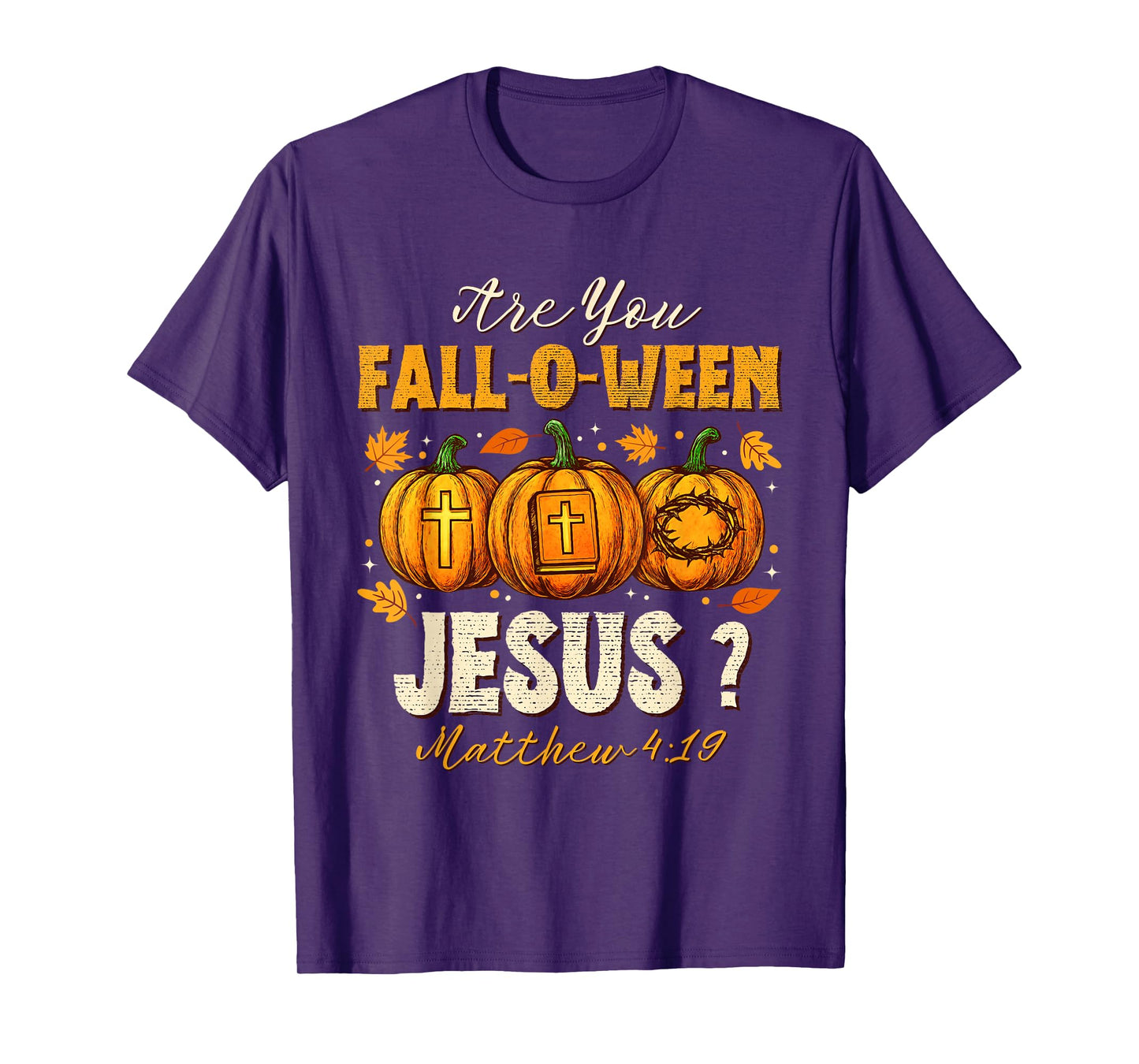 are You Fall-O-Ween Jesus Christian Autumn Pumpkin Halloween T-Shirt