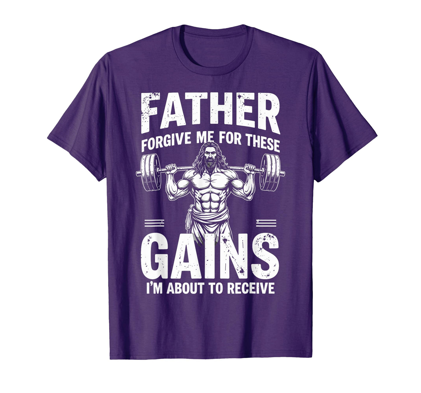 Father Forgive Me For These Gains Christian Workout Gym T-Shirt