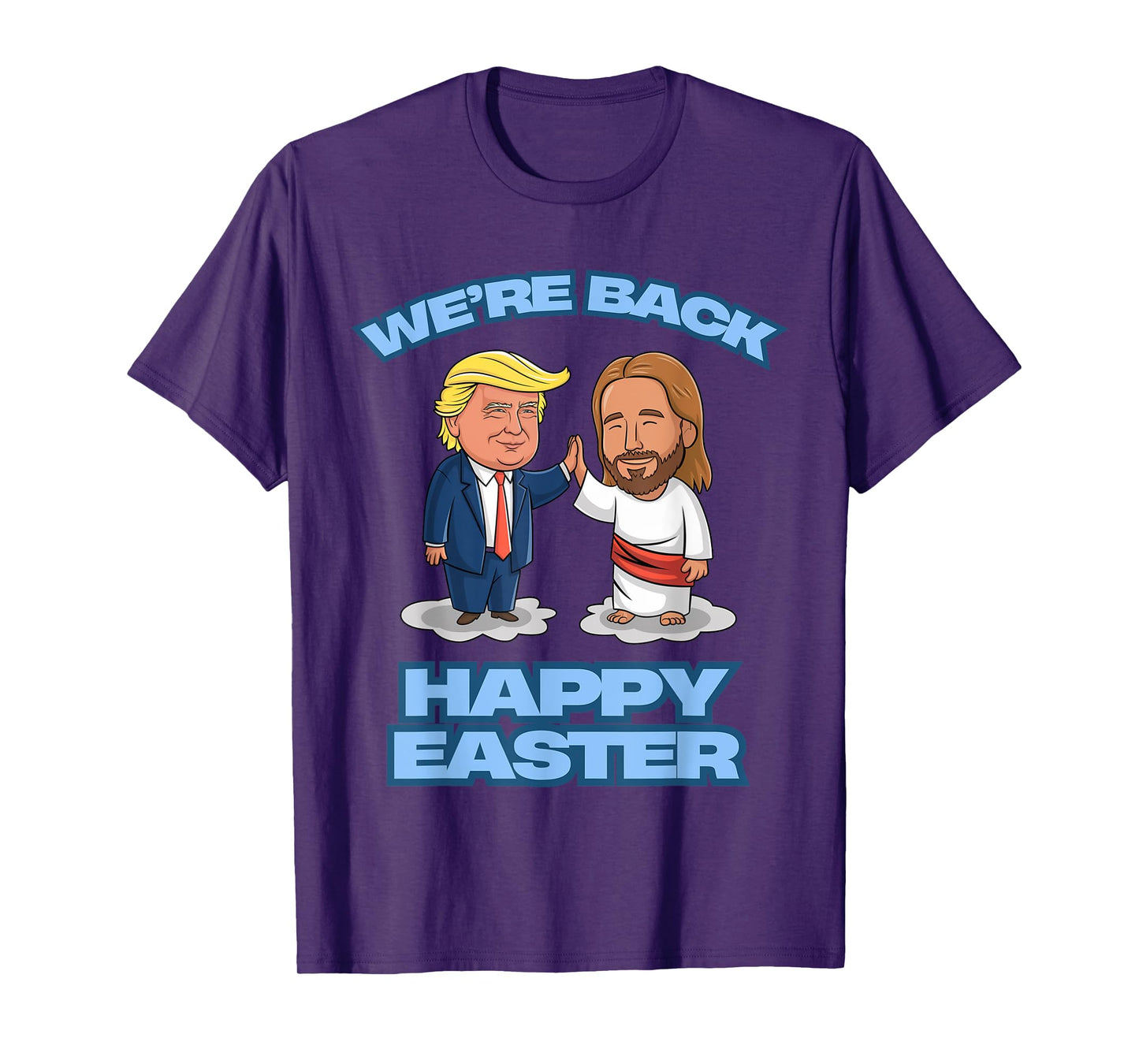 Trump Easter Jesus Trump We're Back Funny Easter Shirt T-Shirt