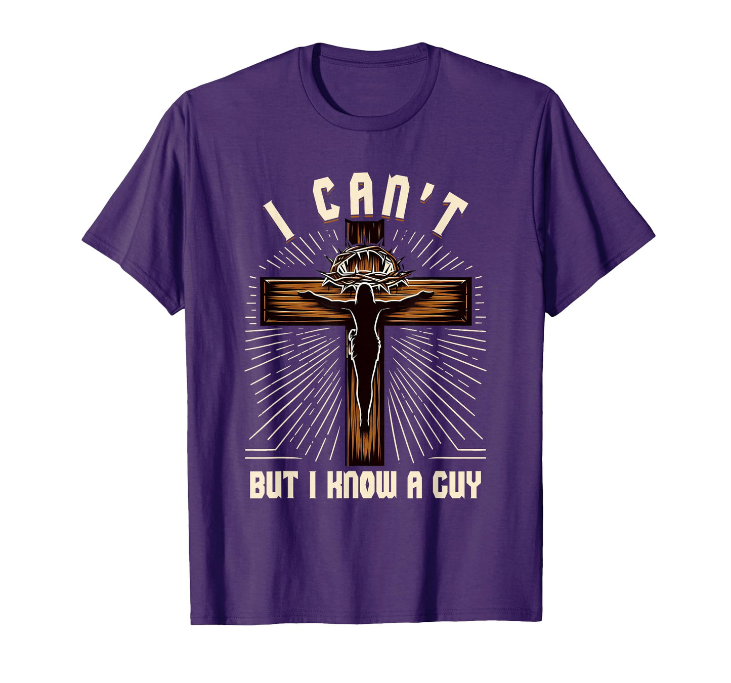 Christian Faith Cross I Cant But I Know Guy Jesus Savior T-Shirt