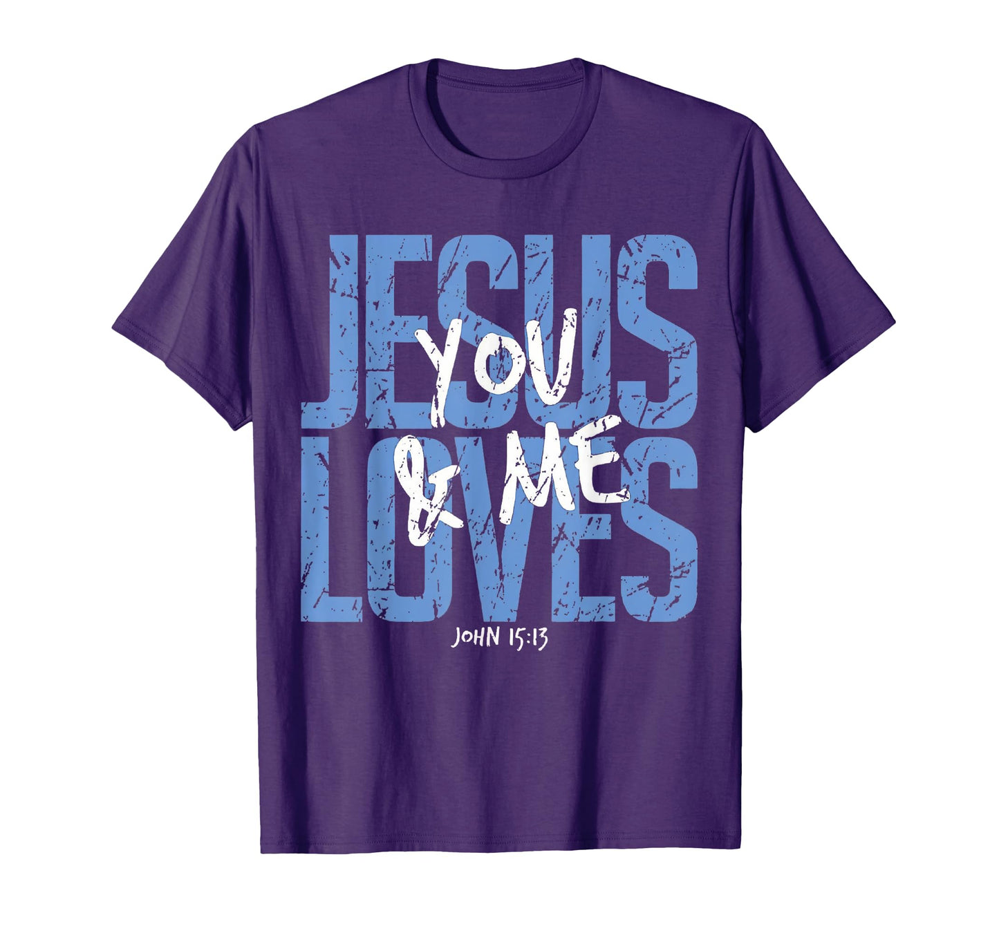 Jesus Loves You and Me Bible Verse Christian T-Shirt