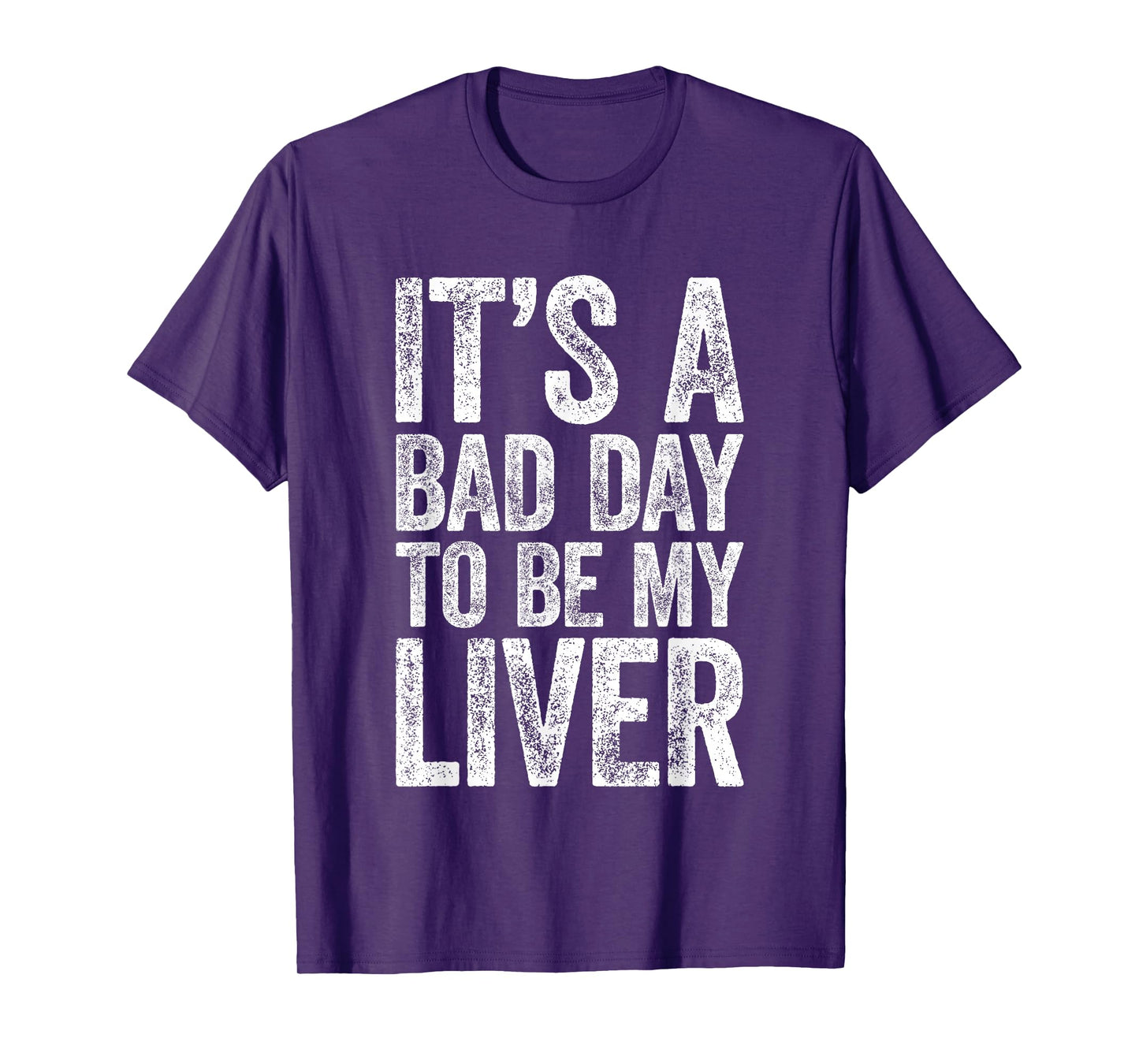 It's A Bad Day to Be My Liver Shirt Funny Men Women Drinking T-Shirt