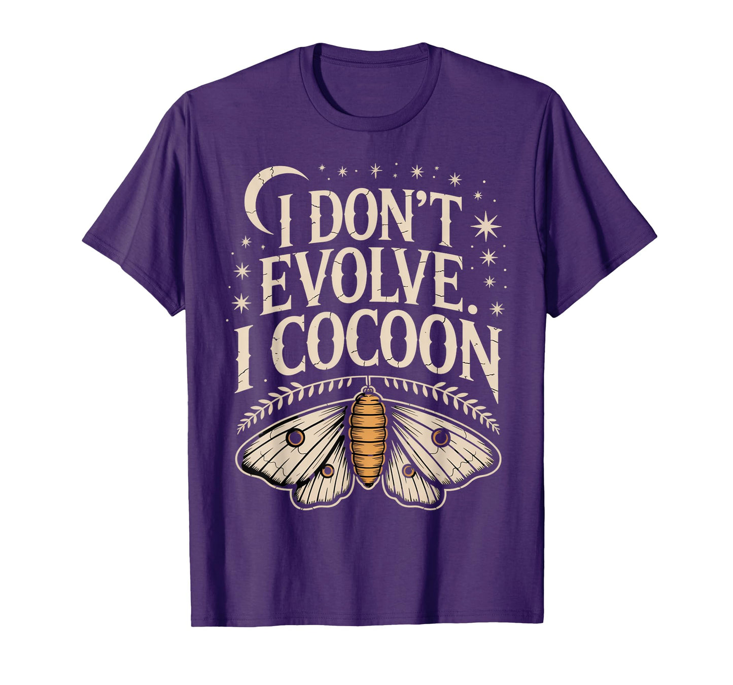 Funny Gothic Quote I Don’t Evolve I Cocoon Sarcastic Humor T-Shirt