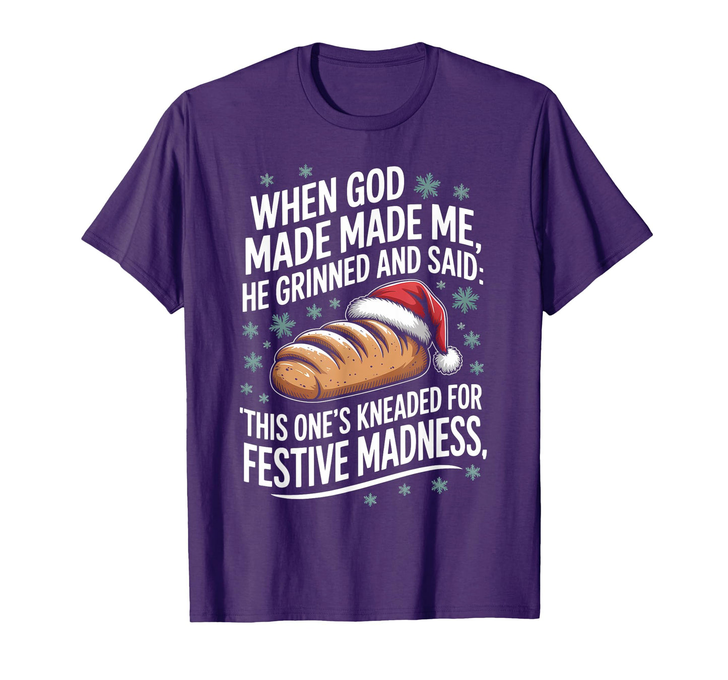 When God Made Me Baking Pun Christmas Humor Gift T-Shirt