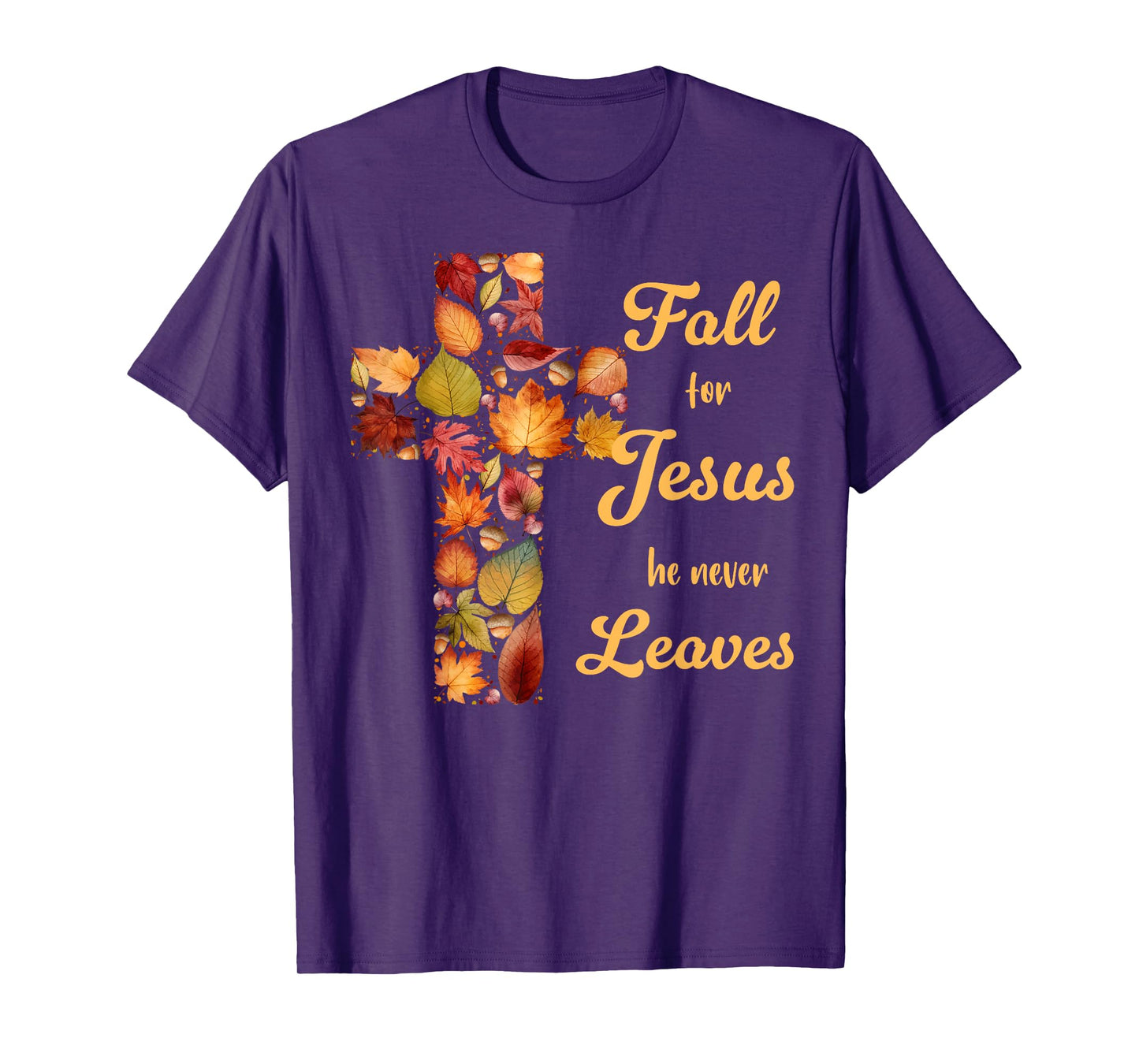 Fall For Jesus He Never Leaves Fall Leaf Cross Christian T-Shirt