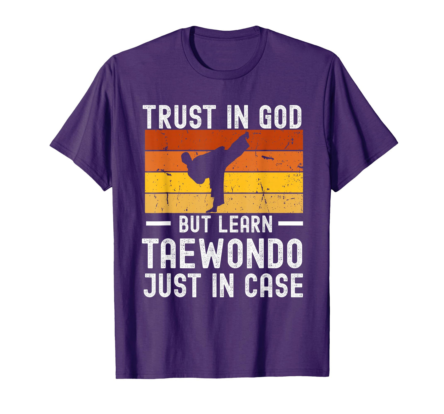 Trust in God But Learn Taekwondo Just in Case T-Shirt
