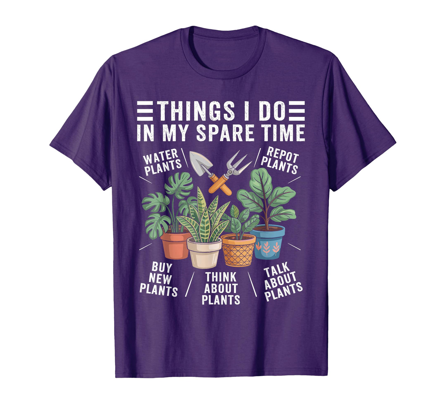 Things I Do In My Spare Time Houseplant Gardening Plant T-Shirt