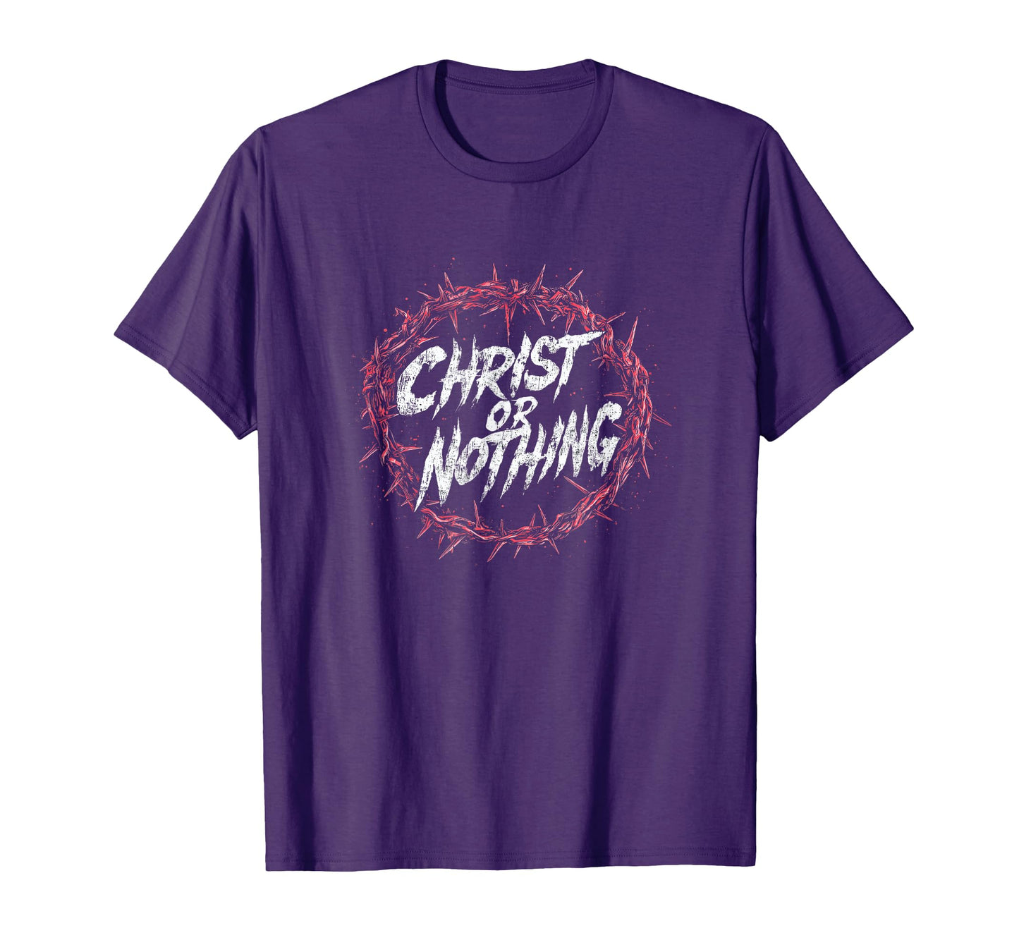 Christ or Nothing | Christian Thorn Crown Grunge Streetwear T-Shirt