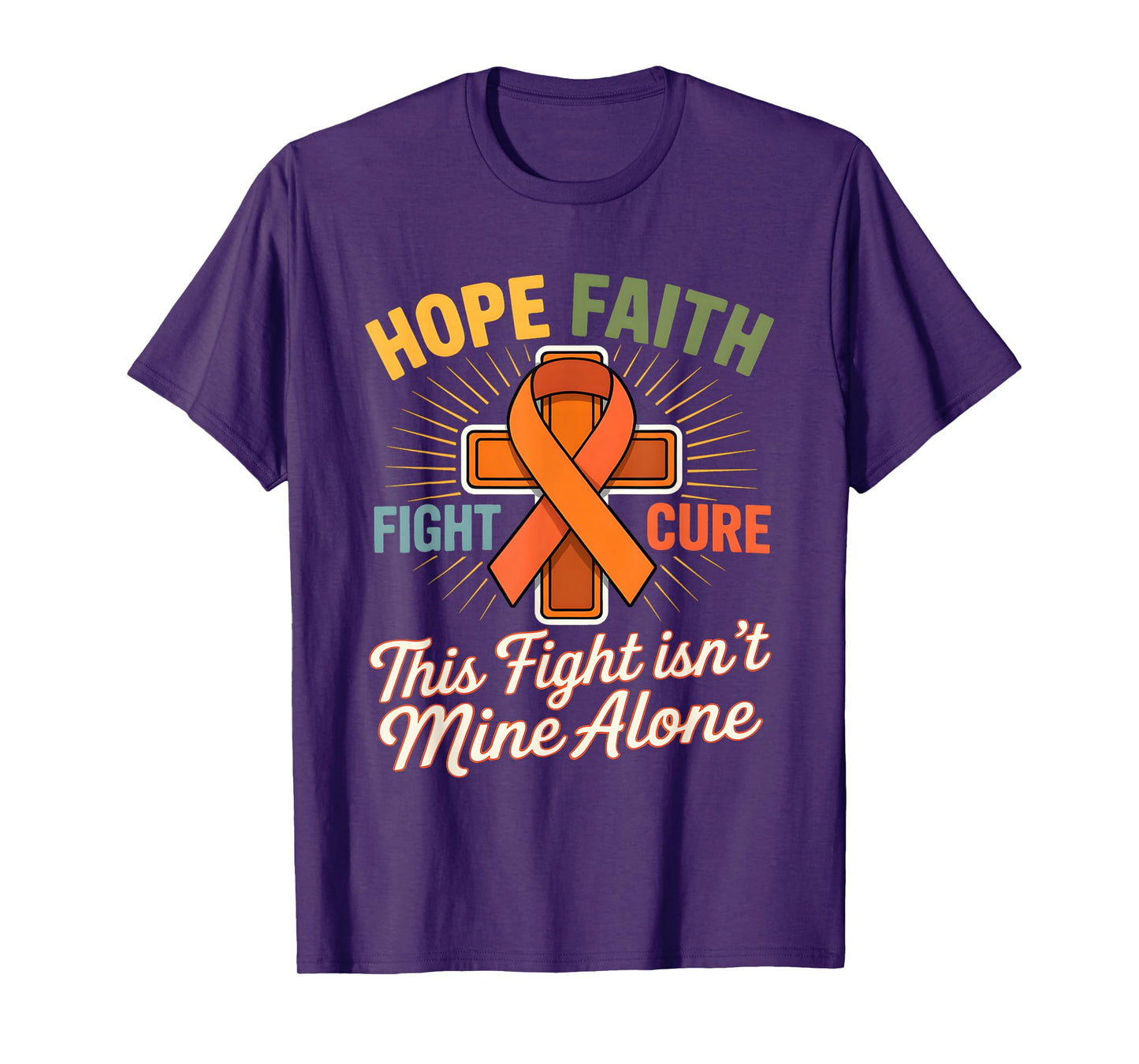 Hope Faith Fight Cure This Fight Isn't Mine Alone T-Shirt