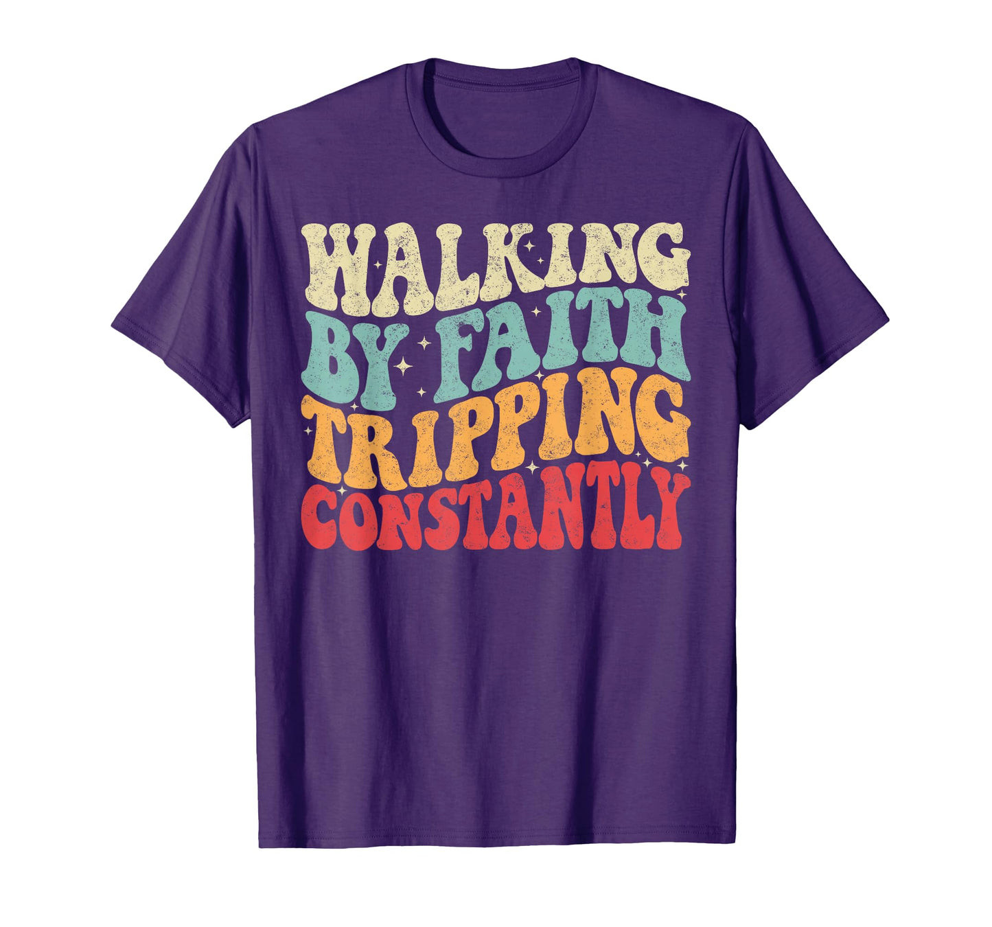 Walking by Faith Tripping Constantly Groovy Jesus Christian T-Shirt