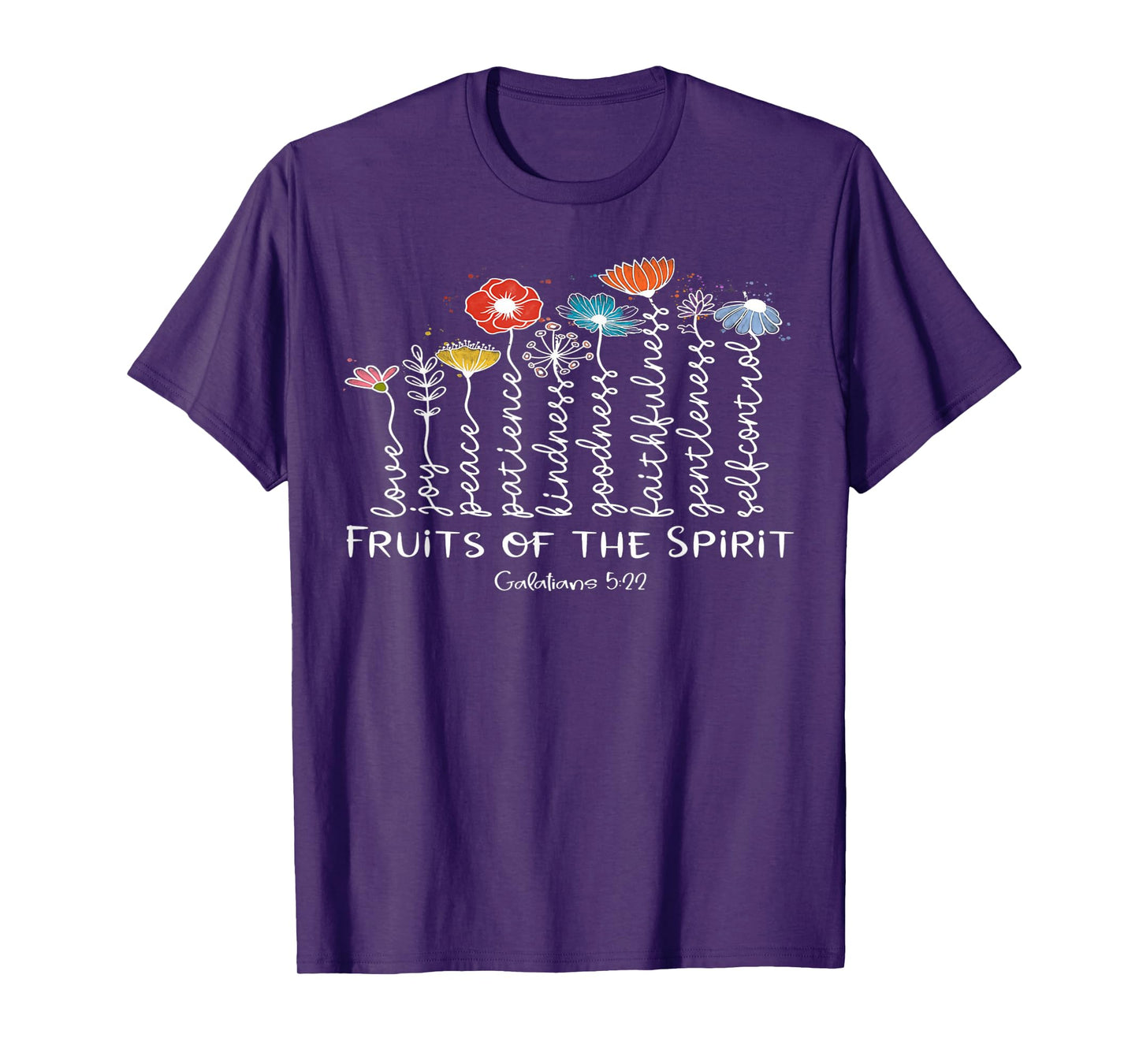 Fruits Of The Spirit -Galatians 5-22 Christian Faith Flowers T-Shirt