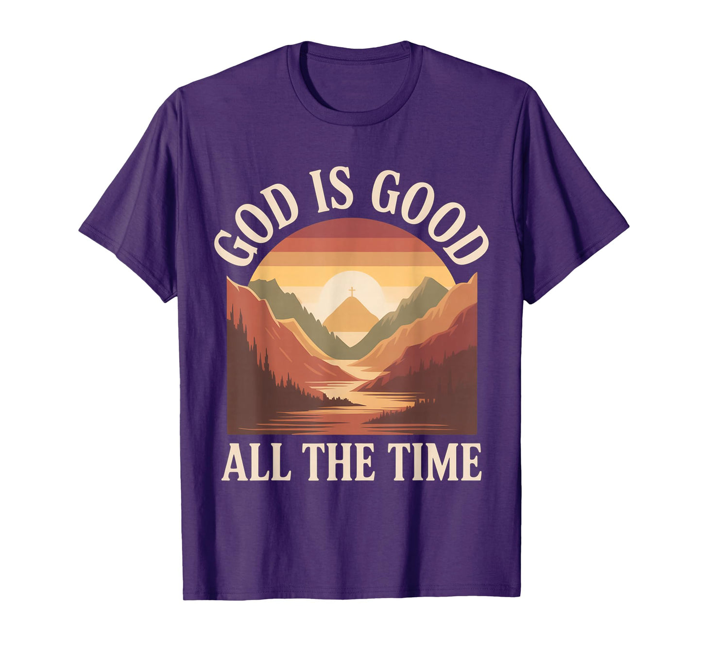 God is Good All The Time Bible Verse Inspirational Faith T-Shirt