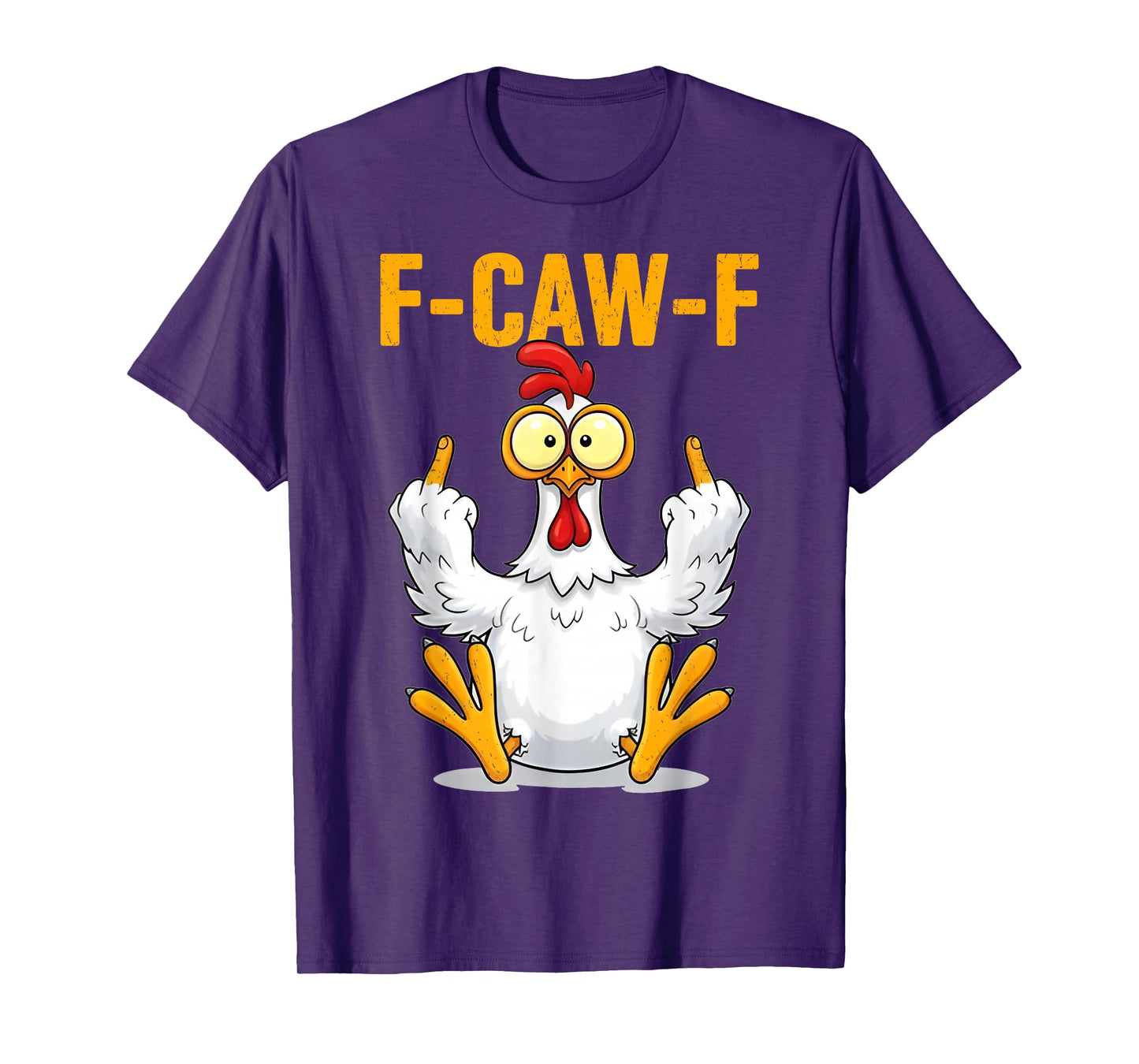 F-Caw-F Funny Chicken Humor Quote Rooster Meme T-Shirt